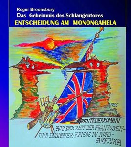 Baixar Entscheidung am Monongahela (Das Geheimnis des Schlangentores 1) (German Edition) pdf, epub, eBook
