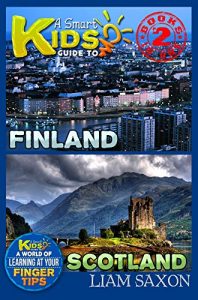 Baixar A Smart Kids Guide To FINLAND AND SCOTLAND: A World Of Learning At Your Fingertips (English Edition) pdf, epub, eBook