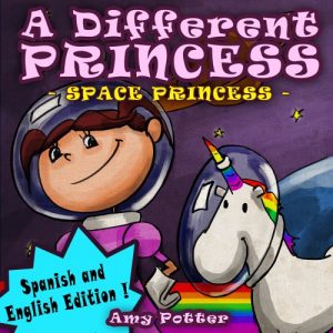 Baixar A Different Princess – Space Princess // Una Princesa Diferente – Princesa Espacial (English and Spanish Edition) (English Edition) pdf, epub, eBook