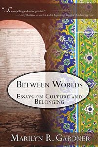 Baixar Between Worlds: Essays on Culture and Belonging (English Edition) pdf, epub, eBook