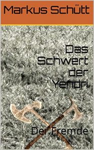 Baixar Das Schwert der Yendri: Der Fremde (German Edition) pdf, epub, eBook