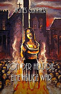 Baixar Von der Hexe die eine Heilige war (German Edition) pdf, epub, eBook