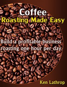 Baixar Coffee Roasting Made Easy (English Edition) pdf, epub, eBook