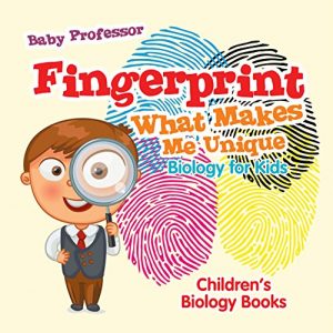 Baixar Fingerprint – What Makes Me Unique : Biology for Kids | Children’s Biology Books pdf, epub, eBook