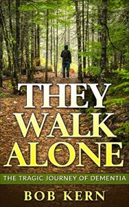 Baixar They Walk Alone: The Tragic Journey of Dementia (English Edition) pdf, epub, eBook