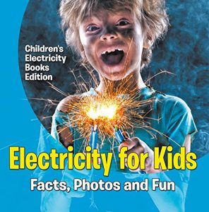 Baixar Electricity for Kids: Facts, Photos and Fun | Children’s Electricity Books Edition pdf, epub, eBook