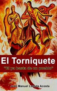 Baixar El torniquete: El ya basta de un pueblo (Spanish Edition) pdf, epub, eBook