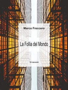 Baixar La follia del mondo: 15 racconti pdf, epub, eBook