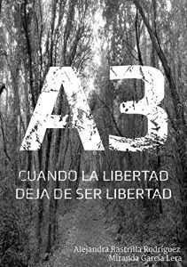 Baixar A3 Cuando la libertad deja de ser libertad: Cuando la libertad deja de ser libertad (Spanish Edition) pdf, epub, eBook