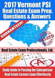 Baixar 2017 Vermont PSI Real Estate Exam Prep Questions and Answers: Study Guide to Passing the Salesperson Real Estate License Exam Effortlessly (English Edition) pdf, epub, eBook