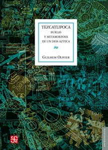 Baixar Tezcatlipoca. Burlas y metamorfosis de un dios azteca (Antropologia) pdf, epub, eBook