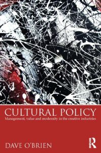 Baixar Cultural Policy: Management, Value and Modernity in the Creative Industries pdf, epub, eBook