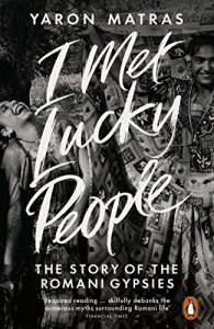 Baixar I Met Lucky People: The Story of the Romani Gypsies pdf, epub, eBook