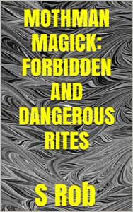 Baixar Mothman Magick: Forbidden and Dangerous Rites (English Edition) pdf, epub, eBook