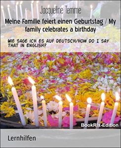 Baixar Meine Familie feiert einen Geburtstag / My family celebrates a birthday: Wie sage ich es auf deutsch/how do I say that in English? (German Edition) pdf, epub, eBook