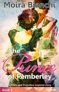 Baixar The Prince of Pemberley – Friends: A Pride and Prejudice inspired story (HRH The Prince of Pemberley Book 1) (English Edition) pdf, epub, eBook