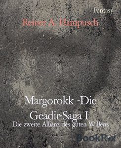Baixar Margorokk -Die Geadir-Saga I: Die zweite Allianz des guten Willens (German Edition) pdf, epub, eBook