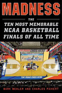 Baixar Madness: The Ten Most Memorable NCAA Basketball Finals pdf, epub, eBook
