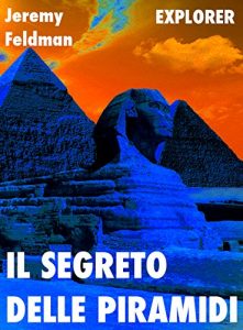 Baixar Il Segreto delle Piramidi (Explorer Vol. 1) (Italian Edition) pdf, epub, eBook