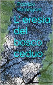 Baixar L’ eresia del bosco ceduo (Italian Edition) pdf, epub, eBook