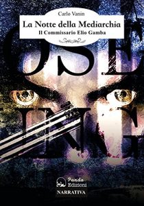 Baixar La Notte della Mediarchia: Il Commissario Elio Gamba pdf, epub, eBook