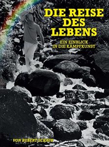 Baixar Die Reise des Lebens: Ein Einblick In Die Kampfkunst (German Edition) pdf, epub, eBook