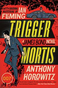Baixar Trigger Mortis: With Original Material by Ian Fleming (James Bond Novels (Paperback)) pdf, epub, eBook