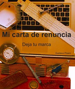 Baixar Mi carta de renuncia: Deja tu marca (Spanish Edition) pdf, epub, eBook