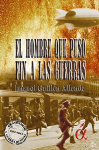 Baixar El hombre que puso fin a las guerras (Spanish Edition) pdf, epub, eBook