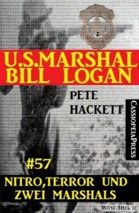 Baixar U.S. Marshal Bill Logan, Band 57: Nitro, Terror und zwei Marshals (German Edition) pdf, epub, eBook
