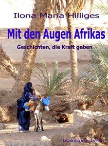 Baixar Mit den Augen Afrikas: Geschichten, die Kraft geben (German Edition) pdf, epub, eBook