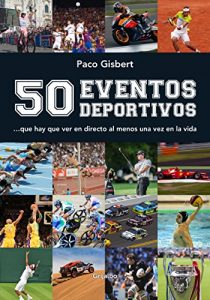 Baixar 50 eventos deportivos: …que hay que ver en directo al menos una vez en la vida pdf, epub, eBook