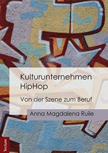 Baixar Kulturunternehmen HipHop: Von der Szene zum Beruf (German Edition) pdf, epub, eBook