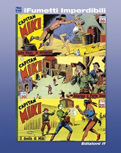 Baixar Capitan Miki n. 3 (iFumetti Imperdibili): Collana Scudo, Nuova Serie, Serie I nn. 7/9, 12/26 agosto 1951 pdf, epub, eBook
