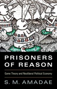 Baixar Prisoners of Reason: Game Theory and Neoliberal Political Economy pdf, epub, eBook