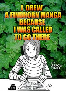Baixar I DRAW A FINDHORN MANGA BECAUSE I WAS CALLED TO GO THERE (English Edition) pdf, epub, eBook