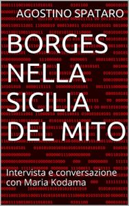 Baixar BORGES NELLA SICILIA DEL MITO: Intervista e conversazione con Maria Kodama (Italian Edition) pdf, epub, eBook