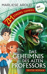 Baixar ZM – streng geheim: Erster Roman: Das Geheimnis des alten Professors pdf, epub, eBook