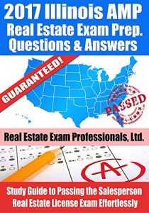 Baixar 2017 Illinois AMP Real Estate Exam Prep Questions and Answers: Study Guide to Passing the Salesperson Real Estate License Exam Effortlessly (English Edition) pdf, epub, eBook