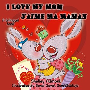 Baixar French children’s books: I Love My Mom – J’aime Ma Maman Bilingual children’s books English French, esl children’s books, french kids books (English French Bilingual Collection) (French Edition) pdf, epub, eBook