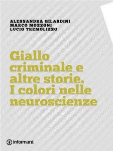 Baixar Giallo criminale e altre storie. I colori nelle neuroscienze (Italian Edition) pdf, epub, eBook