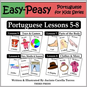 Baixar Portuguese Lessons 5-8: Toys/Games, Months/Days/Seasons, Parts of the Body, Clothes (English Edition) pdf, epub, eBook
