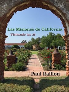 Baixar Las Misiones de California: Visitando las 21 (Spanish Edition) pdf, epub, eBook