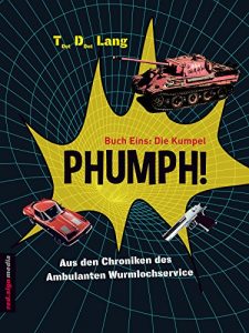 Baixar PHUMPH!: Aus den Chroniken des Ambulanten Wurmlochservice (German Edition) pdf, epub, eBook