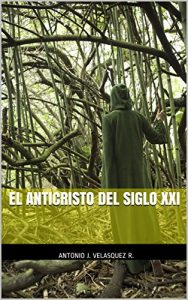 Baixar EL ANTICRISTO DEL SIGLO XXI (Spanish Edition) pdf, epub, eBook