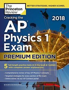 Baixar Cracking the AP Physics 1 Exam 2018, Premium Edition (College Test Preparation) pdf, epub, eBook