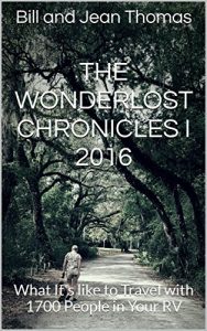 Baixar The Wonderlost Chronicles I 2016: What It’s Like to Travel with 1700 People in Your RV (We’ve Only Just Begun) (English Edition) pdf, epub, eBook