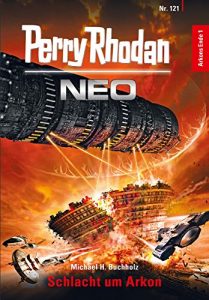 Baixar Perry Rhodan Neo 121: Schlacht um Arkon: Staffel: Arkons Ende 1 von 10 (German Edition) pdf, epub, eBook