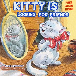 Baixar Children’s books:  Kitty Is Looking For Friends;(Audio books download)Teaches the Value of Social skills: Friendship, Manners,Feelings and Emotions. Social … books  for Bedtime 4) (English Edition) pdf, epub, eBook