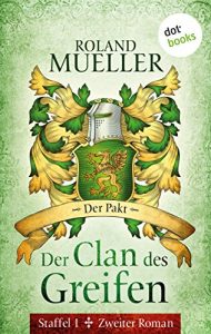 Baixar Der Clan des Greifen – Staffel I. Zweiter Roman: Der Pakt pdf, epub, eBook